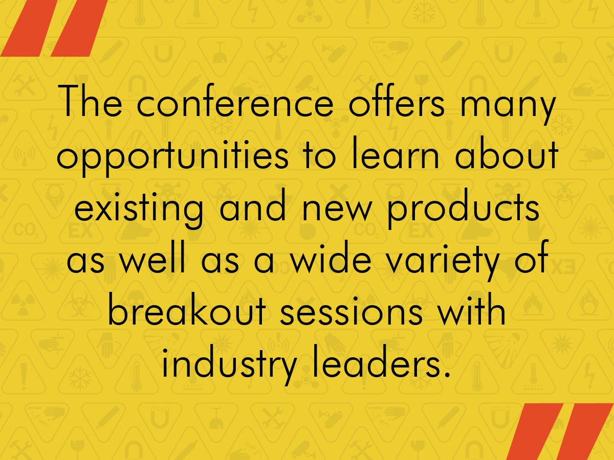 The conference offers many opportunities to learn about existing and new products as well as a wide variety of breakout sessions with industry leaders.